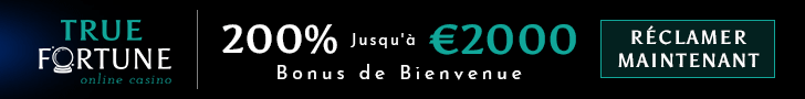 True Fortune Casino / 200% jusqu'à 2000€ True Fortune Casino / 200% jusqu'à 2000€